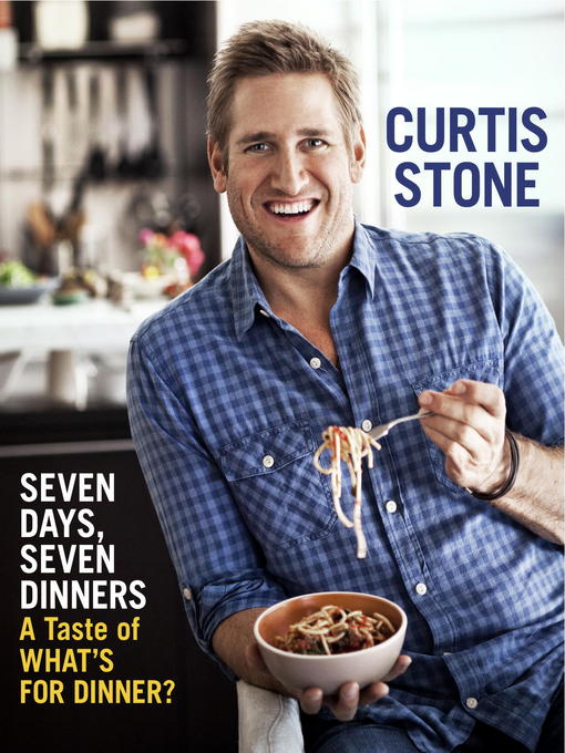 Title details for Seven Days, Seven Dinners by Curtis Stone - Available
